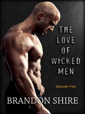 cover image of The Love of Wicked Men (Episode Five)